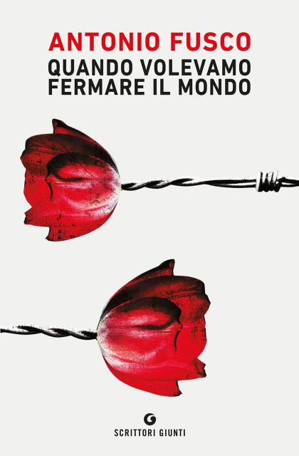 <strong>Quando volevamo fermare il mondo – Antonio Fusco</strong>