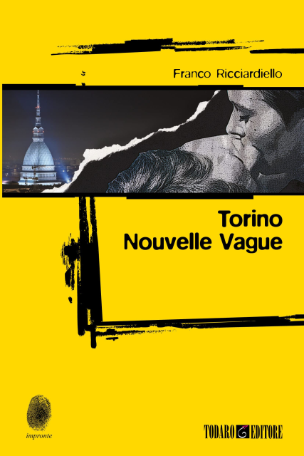 <strong>Torino Nouvelle Vague di Franco Ricciardiello</strong>