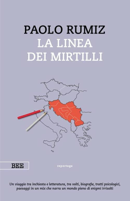 <strong><em>Alla ricerca del libro perduto: La linea dei mirtilli di Paolo Rumiz – Bottega Errante Edizione (BEE)</em></strong>